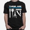 Barber For Barbers Scissors Stylist Tools T-Shirt