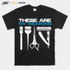 Barber For Barbers Scissors Stylist Tools T-Shirt