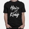 Barber Hair King Hair Trimmer Idea Barber Shop T-Shirt