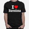 Barcelona I Heart Barcelona I Love Barcelona T-Shirt