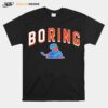 Barstools Store Boring T-Shirt