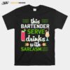 Bartender Bar Cocktail Drink Bartending Sarcasmus T-Shirt