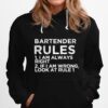 Bartender Rules 1 I Am Always Right 2 If I Am Wrong Look At Rule 1 Hoodie