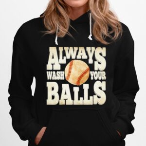 Baseball Always Wash Your Balls Hoodie