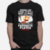 Baseball Dad Some People Have To Wait Their Entire Lives T-Shirt