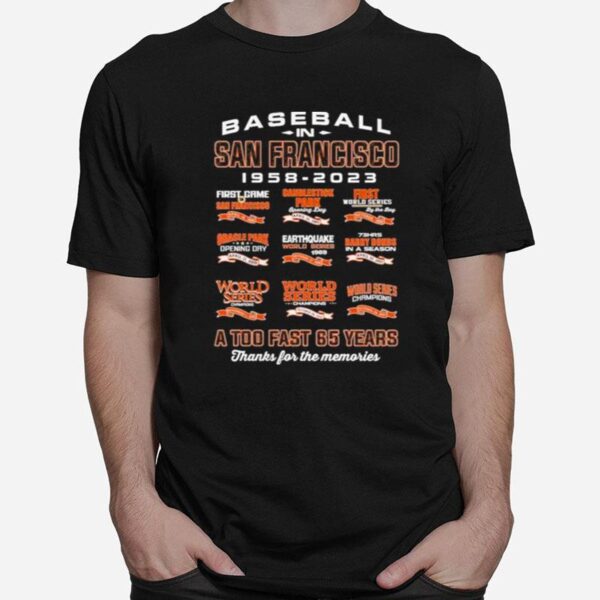 Baseball In San Francisco 1958 2023 A Too Fast 65 Years T-Shirt