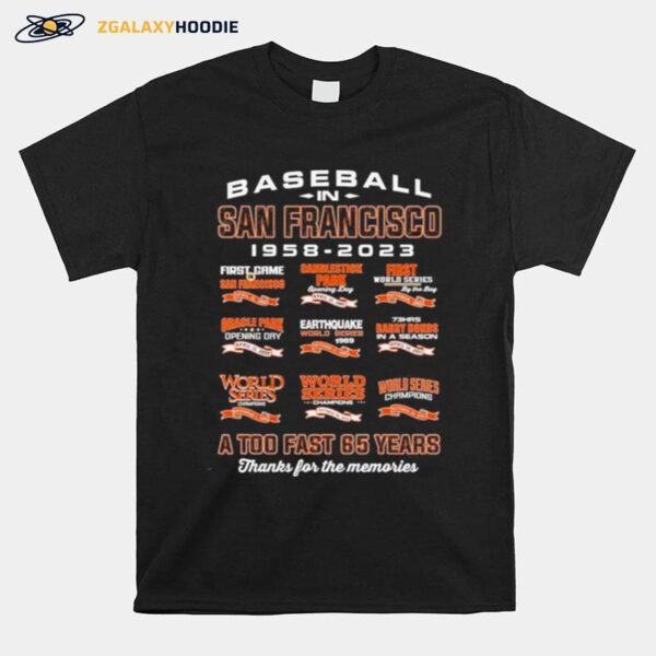 Baseball In San Francisco 1958 2023 A Too Fast 65 Years T-Shirt