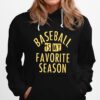 Baseball Is My Favorite Season Hoodie