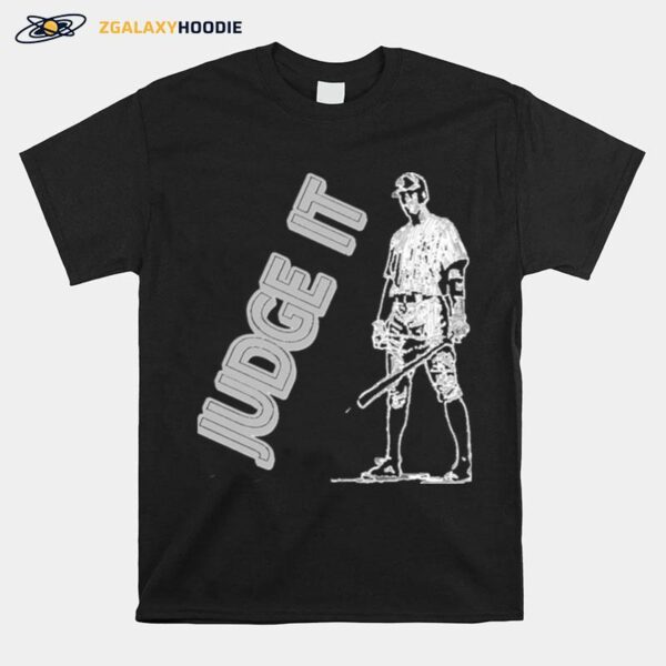 Baseball Player Aaron Judge Judge It Black And White T-Shirt