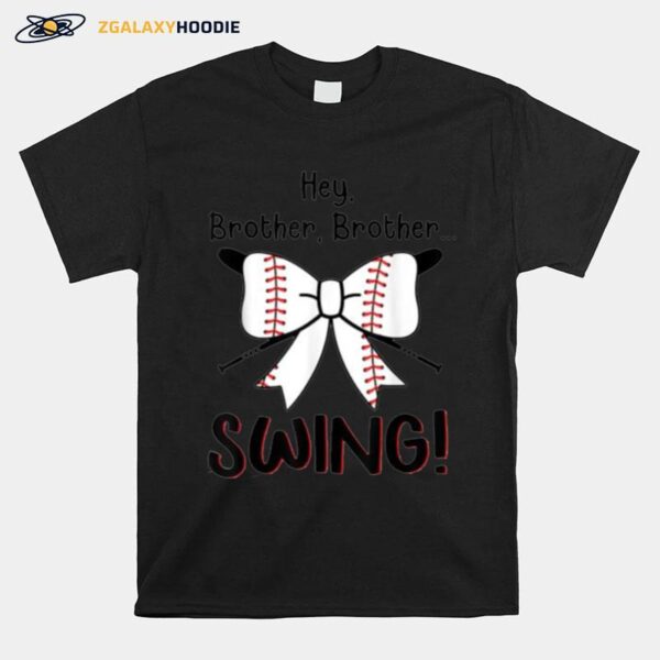 Baseball Sister Hey Brother Brother Swing T-Shirt