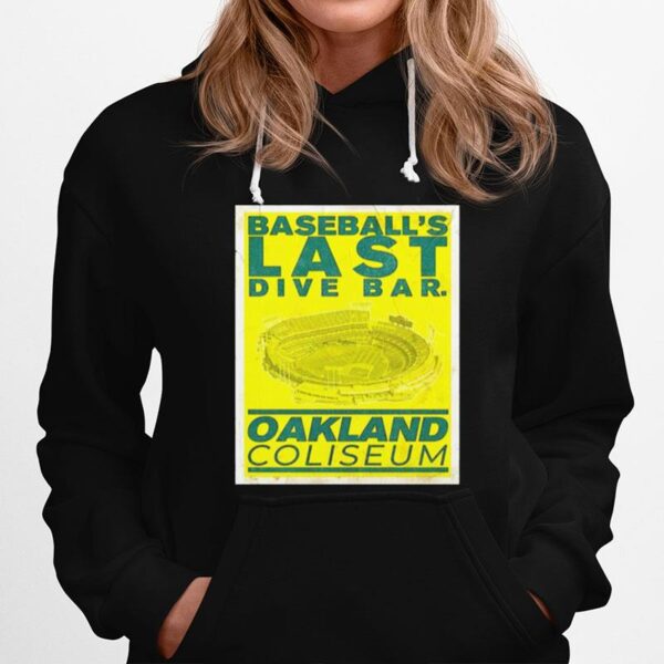 Baseballs Last Dive Bar Oakland Coliseum Hoodie