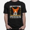 Basenji Every Snack You Make Every Meal You Bake Every Bite You Take Ill Be Watching You T-Shirt