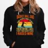 Basket Ball Dad Some People Have To Wait Their Entire Lives Hoodie