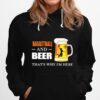 Basketball And Beer Thats Why Im Here Hoodie