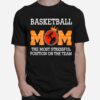 Basketball Mom The Most Stressful Position On The Team T-Shirt