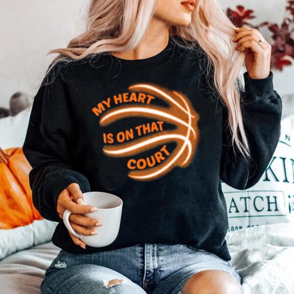 Basketball My Heart Is On That Court Sweater