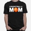 Basketball Son Mom Mommy Sports Lover T-Shirt