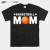 Basketball Son Mom Mommy Sports Lover T-Shirt