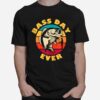 Bass Day Ever T-Shirt