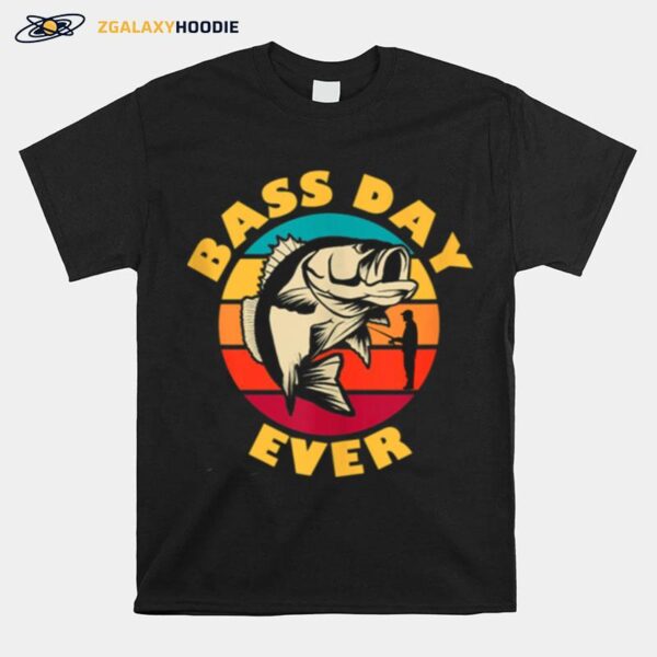 Bass Day Ever T-Shirt