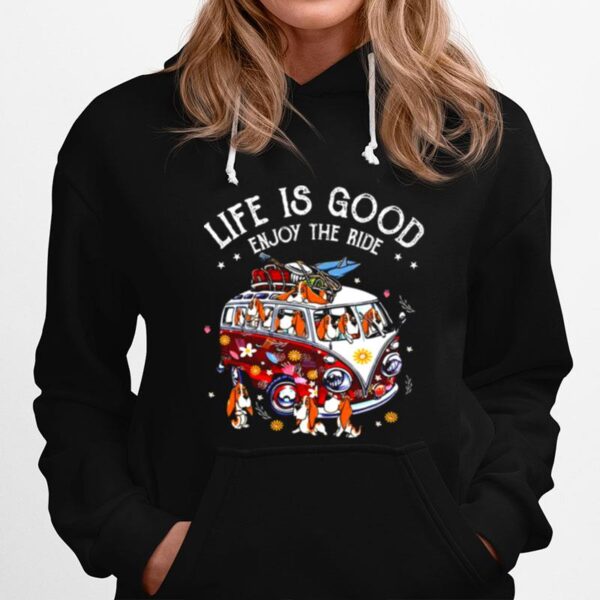 Basset Hound Life Is Good Enjoy The Ride Hoodie