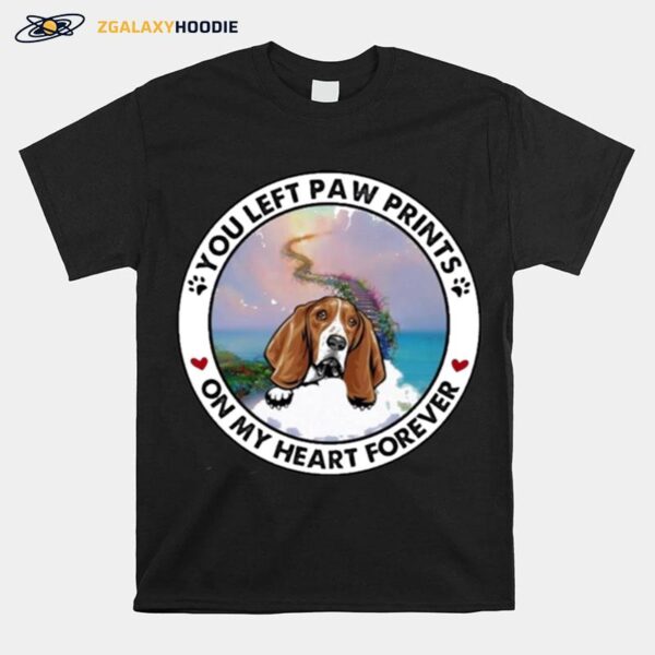 Basset Hound You Left Paw Prints On My Heart Forever T-Shirt