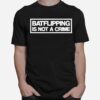 Batflipping Is Not A Crime T-Shirt