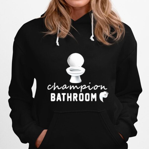 Bathroom Toilet Champion Bathroom Hoodie