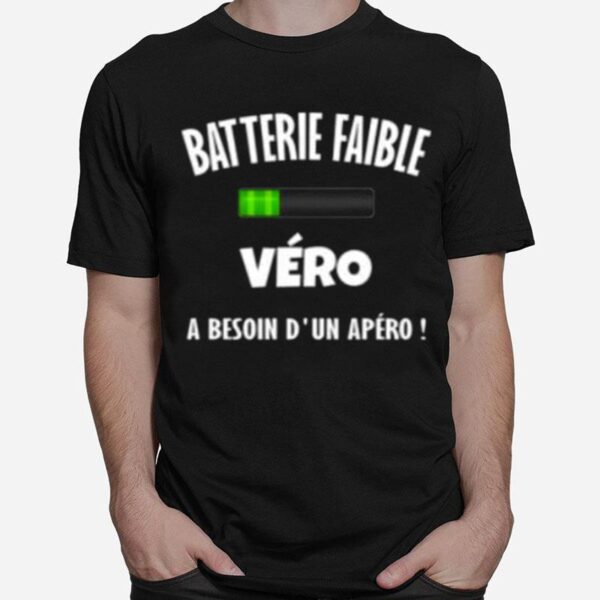 Batterie Faible Vero A Besoin Dun Apero T-Shirt