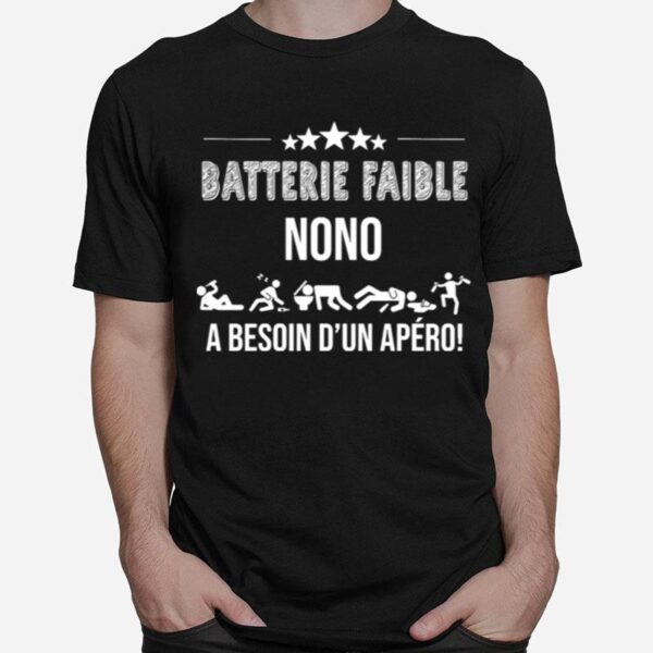 Batteries Faible Nono A Besoin Dun Apero T-Shirt