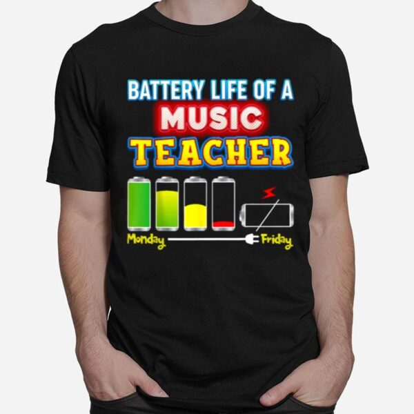 Battery Life Of A Music Teacher T-Shirt