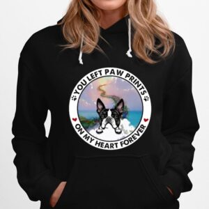 Boston Terrier You Left Paw Print On My Heart Forever Hoodie