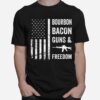 Bourbon Bacon Guns And Freedom Bbq Grill Drinking Usa Flag T-Shirt