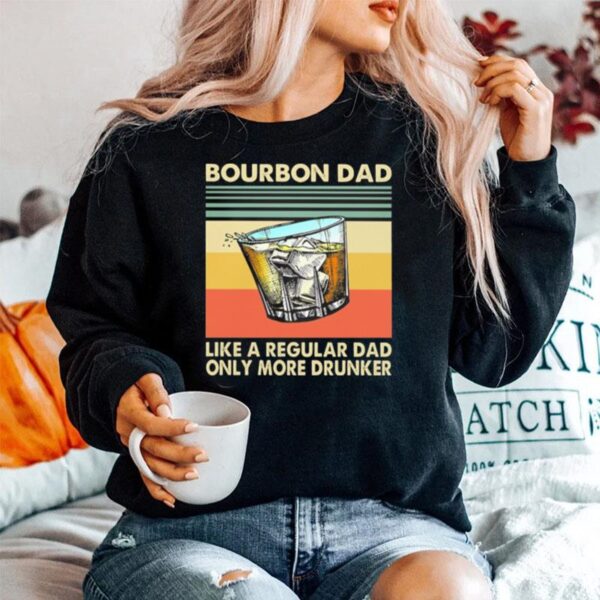 Bourbon Dad Like A Regular Dad Only More Drunker Vintage Retro Sweater