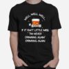 Bourbon If It Isnt Little Miss Im Never Drinking Again T-Shirt