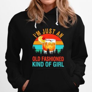 Bourbon Im Just An Old Fashioned Kind Of Girl Vintage Hoodie