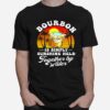 Bourbon Is Simply Sunshine Held Together By Water Vintage T-Shirt