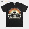 Bourbon Just A Girl Who Loves Sunshine And Bourbon T-Shirt