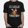 Bourbon Lets Have An Old Fashioned Christmas T-Shirt