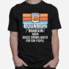 Bourbon Noun Magic Brown Water For 13 Fun People Vintage T-Shirt