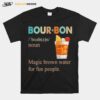 Bourbon Noun Magic Brown Water For Fun People Retro T-Shirt