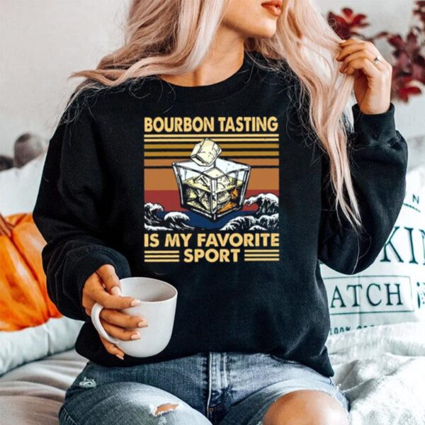 Bourbon Tasting Issmy Favorite Sport Sweater