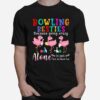 Bowling Besties Because Going Crazy Alone Is Just Not As Much Fun T-Shirt