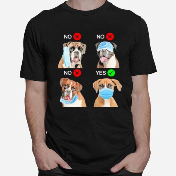 Boxer Dogs Right Way To Wear Mask T-Shirt