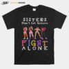 Boxing Sisters Don%E2%80%99T Let Sisters Fight Alone T-Shirt