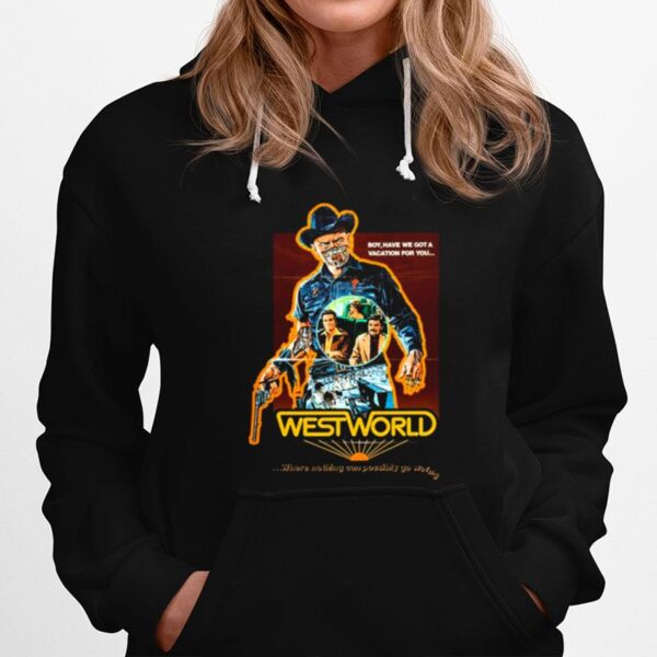 Boy Have We Got A Vacation For You Westworld Vintage Cult Movie Hoodie