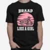 Braap Like A Girl Vintage T-Shirt