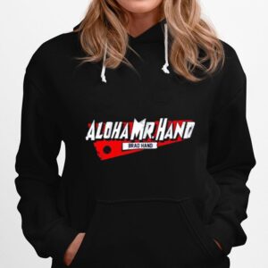 Brad Hand Aloha Mr. Hand Hoodie