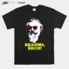 Brahms Bruh T-Shirt