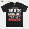 Brain Cancer Survivor I Survived Brain Surgery T-Shirt